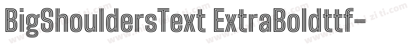BigShouldersText ExtraBoldttf字体转换